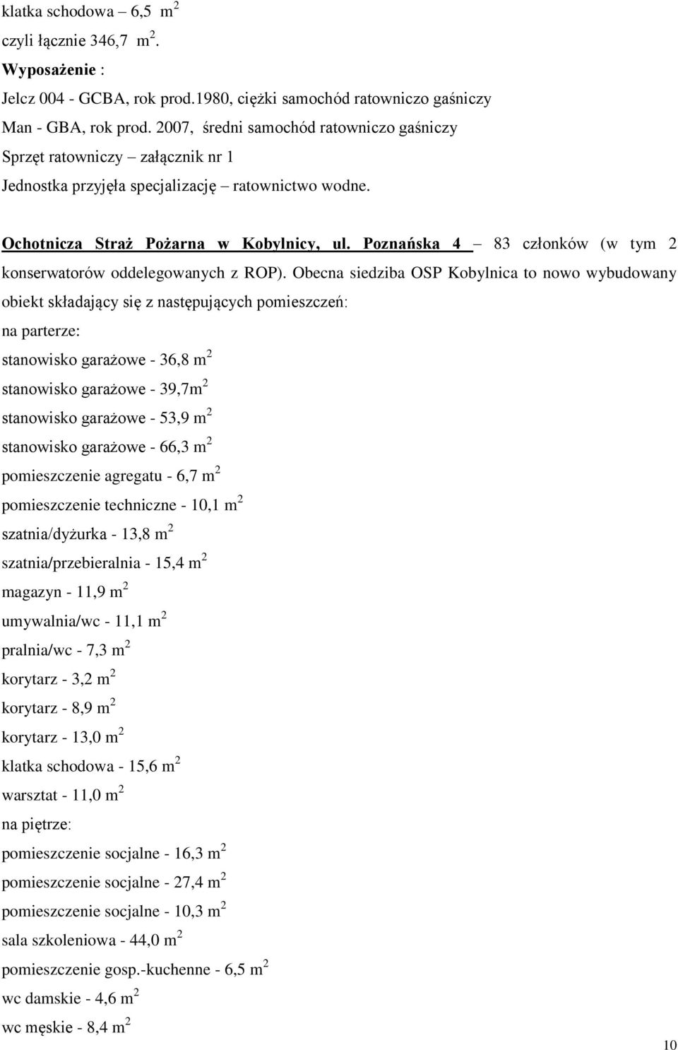 Poznańska 4 83 członków (w tym 2 konserwatorów oddelegowanych z ROP).