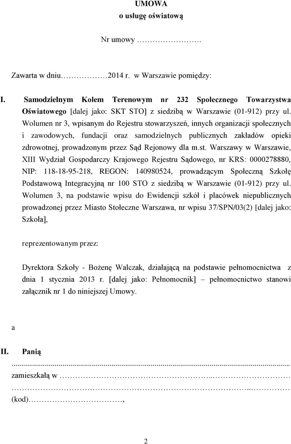 Wolumen nr 3, wpisanym do Rejestru stowarzyszeń, innych organizacji społecznych i zawodowych, fundacji oraz samodzielnych publicznych zakładów opieki zdrowotnej, prowadzonym przez Sąd Rejonowy dla m.