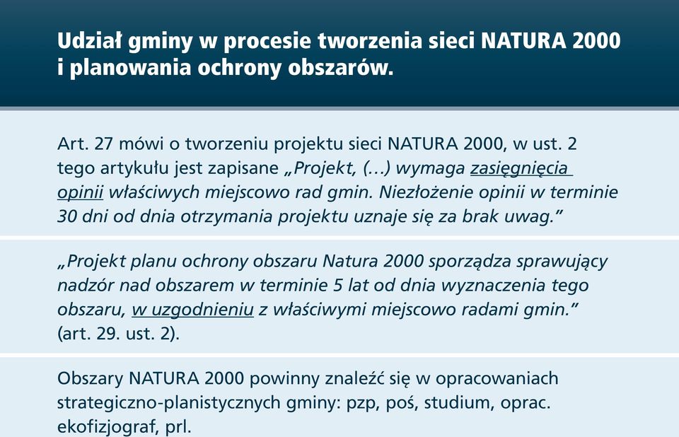 Niezłożenie opinii w terminie 30 dni od dnia otrzymania projektu uznaje się za brak uwag.