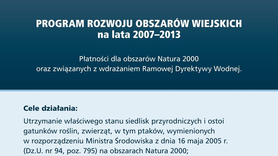 Cele działania: Utrzymanie właściwego stanu siedlisk przyrodniczych i ostoi gatunków roślin,