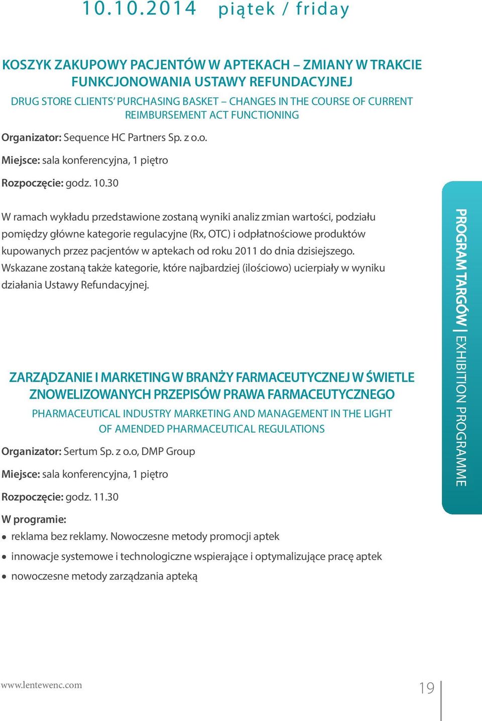 30 W ramach wykładu przedstawione zostaną wyniki analiz zmian wartości, podziału pomiędzy główne kategorie regulacyjne (Rx, OTC) i odpłatnościowe produktów kupowanych przez pacjentów w aptekach od