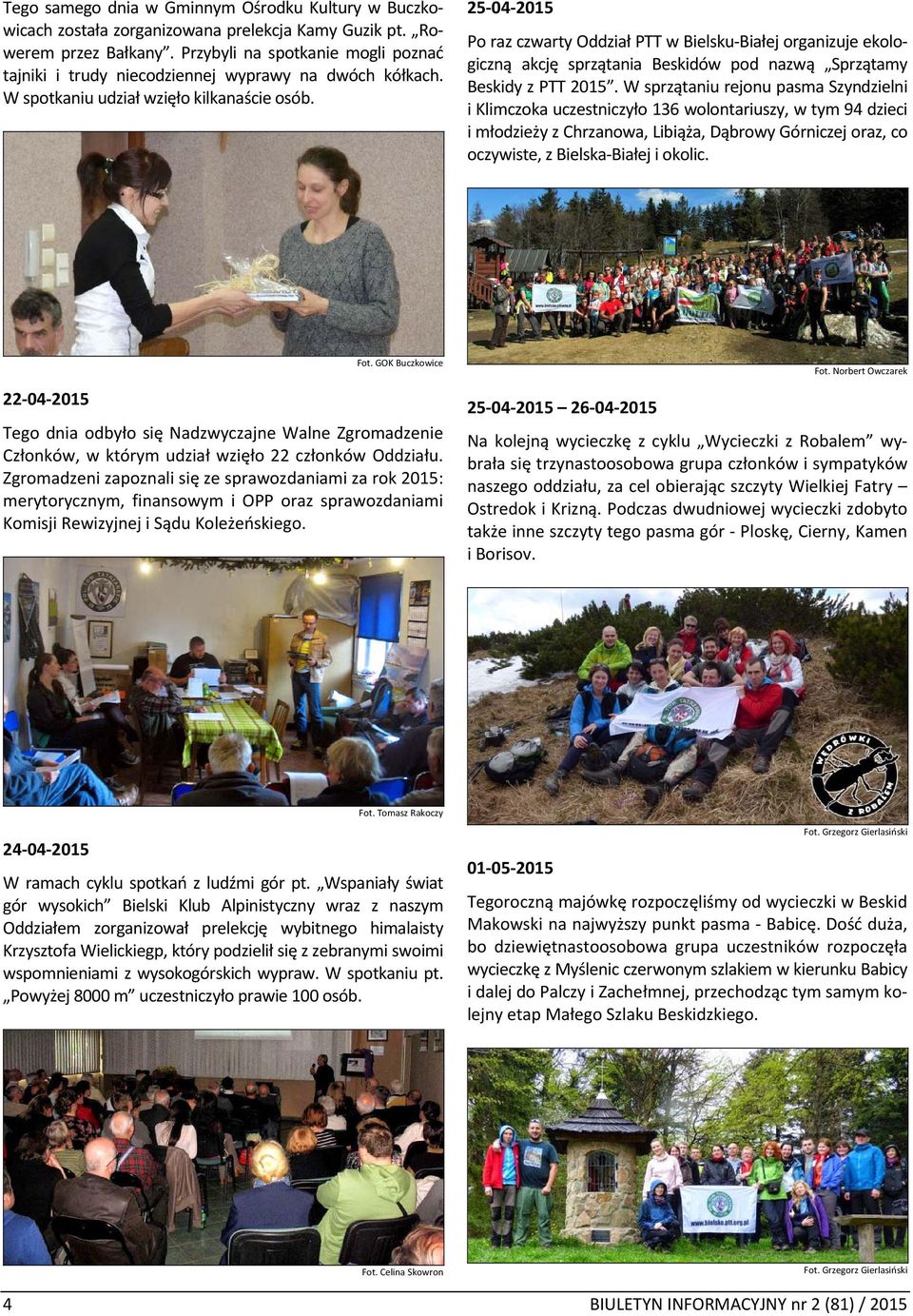 25 04 2015 Po raz czwarty Oddział PTT w Bielsku Białej organizuje ekologiczną akcję sprzątania Beskidów pod nazwą Sprzątamy Beskidy z PTT 2015.