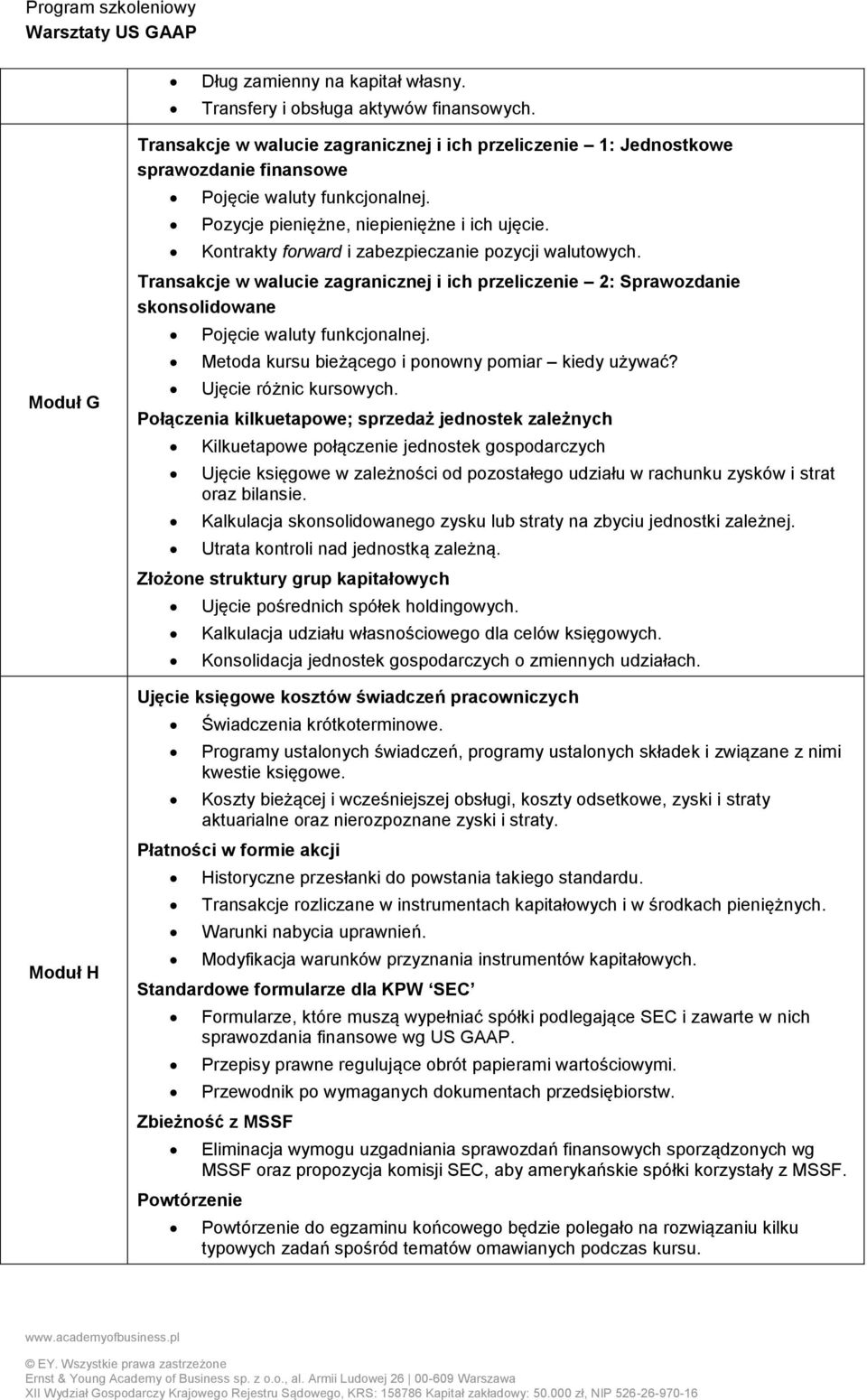 Kontrakty forward i zabezpieczanie pozycji walutowych. Transakcje w walucie zagranicznej i ich przeliczenie 2: Sprawozdanie skonsolidowane Pojęcie waluty funkcjonalnej.