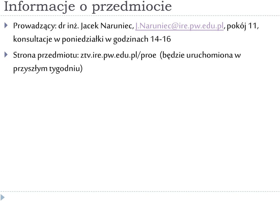 pl, pokój 11, konsultacje w poniedziałki w godzinach