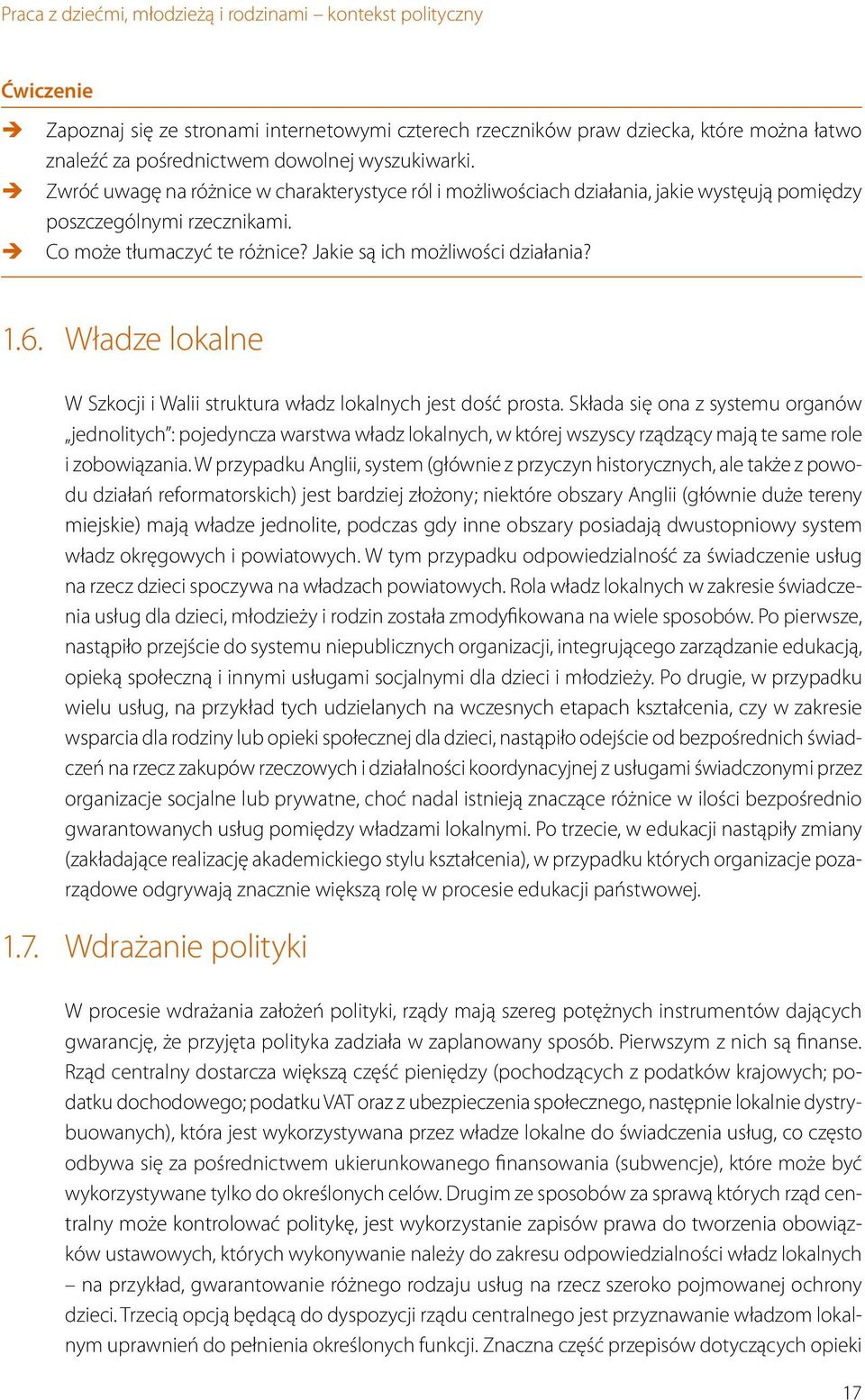 Jakie są ich możliwości działania? 1.6. Władze lokalne W Szkocji i Walii struktura władz lokalnych jest dość prosta.