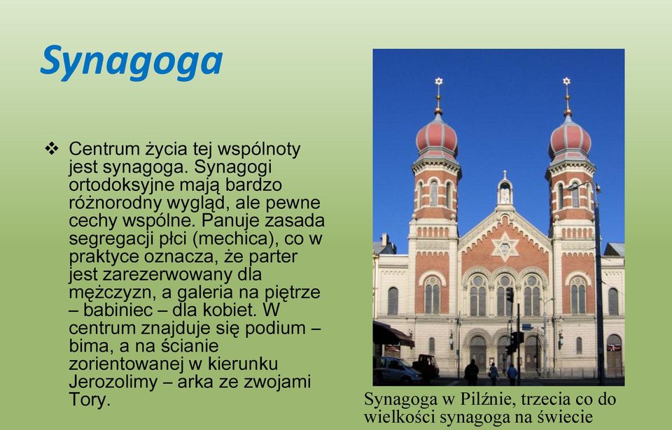 Panuje zasada segregacji płci (mechica), co w praktyce oznacza, że parter jest zarezerwowany dla mężczyzn, a