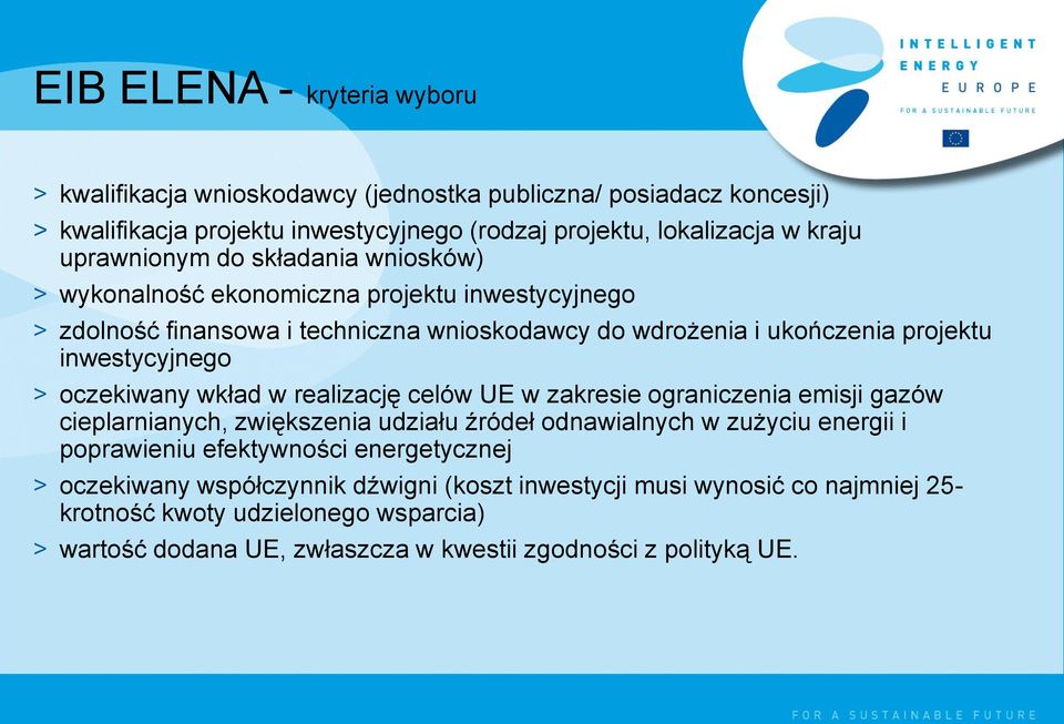 oczekiwany wkład w realizację celów UE w zakresie ograniczenia emisji gazów cieplarnianych, zwiększenia udziału źródeł odnawialnych w zużyciu energii i poprawieniu efektywności