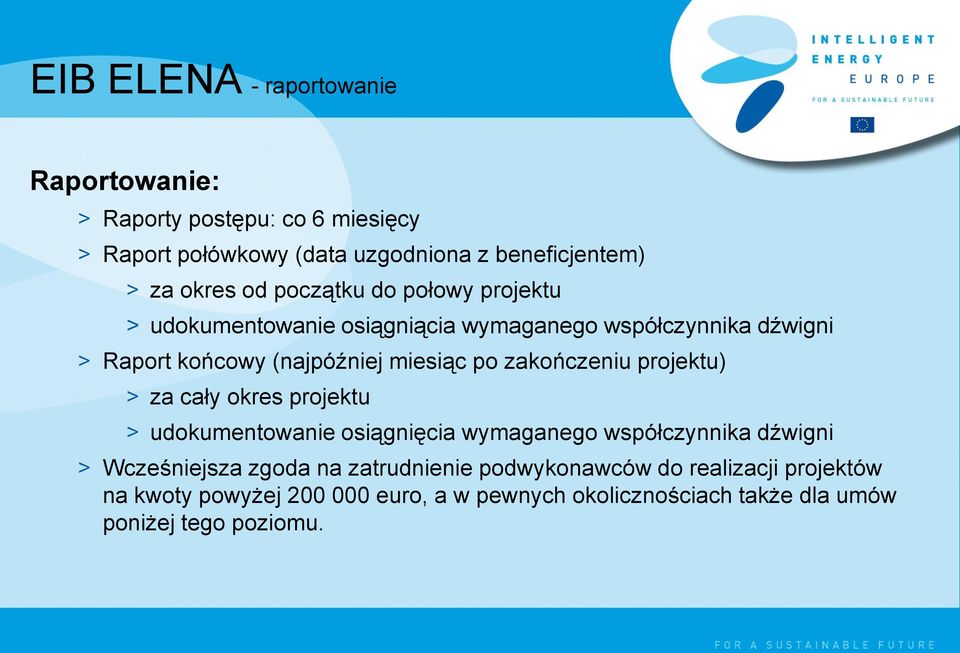 zakończeniu projektu) > za cały okres projektu > udokumentowanie osiągnięcia wymaganego współczynnika dźwigni > Wcześniejsza zgoda na