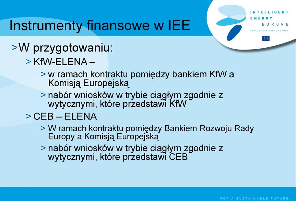 które przedstawi KfW > CEB ELENA > W ramach kontraktu pomiędzy Bankiem Rozwoju Rady Europy