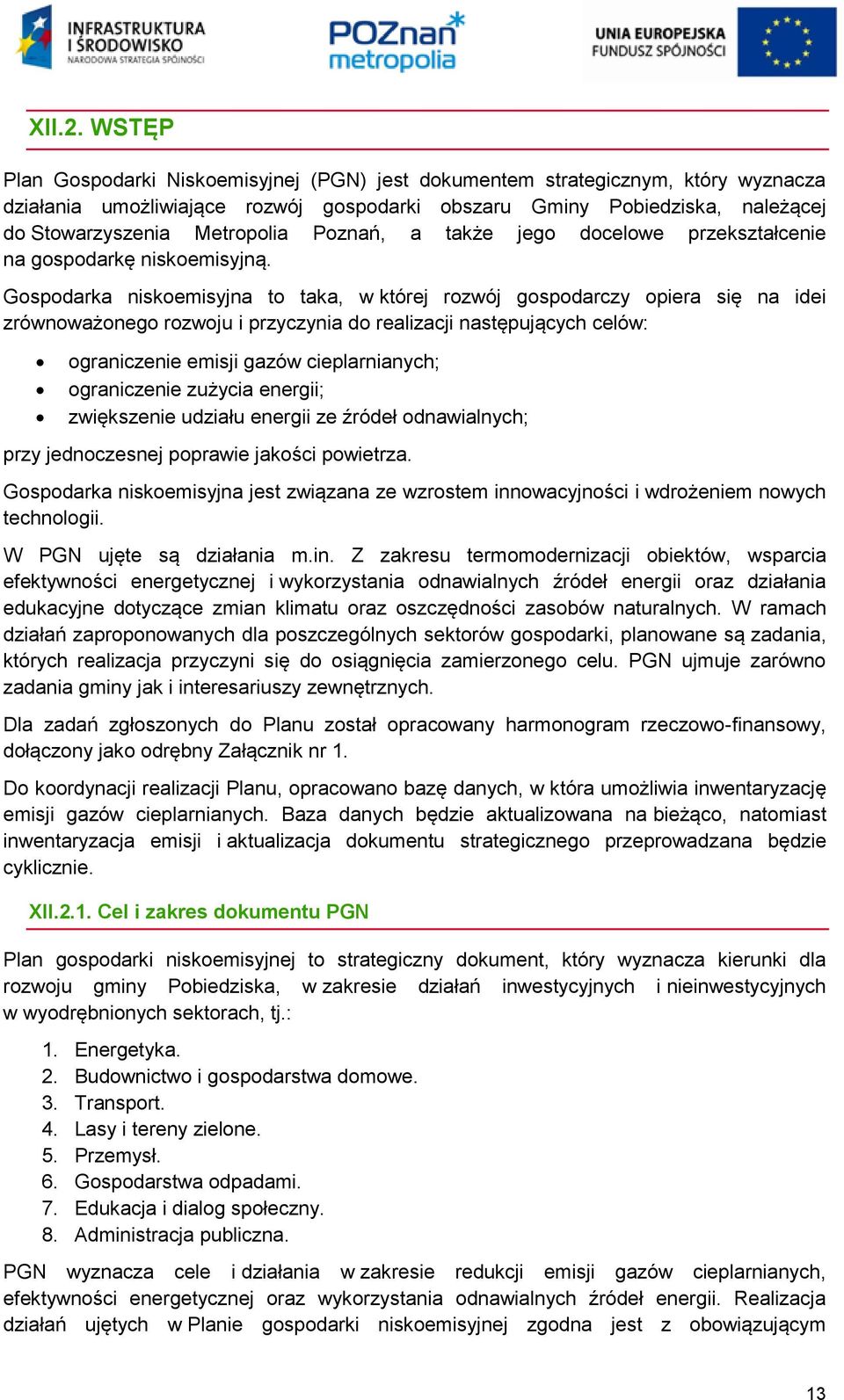 Poznań, a także jego docelowe przekształcenie na gospodarkę niskoemisyjną.