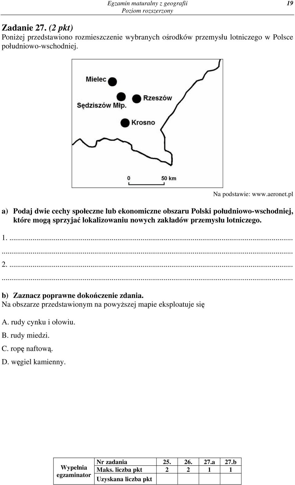 pl a) Podaj dwie cechy społeczne lub ekonomiczne obszaru Polski południowo-wschodniej, które mogą sprzyjać lokalizowaniu nowych zakładów przemysłu lotniczego.