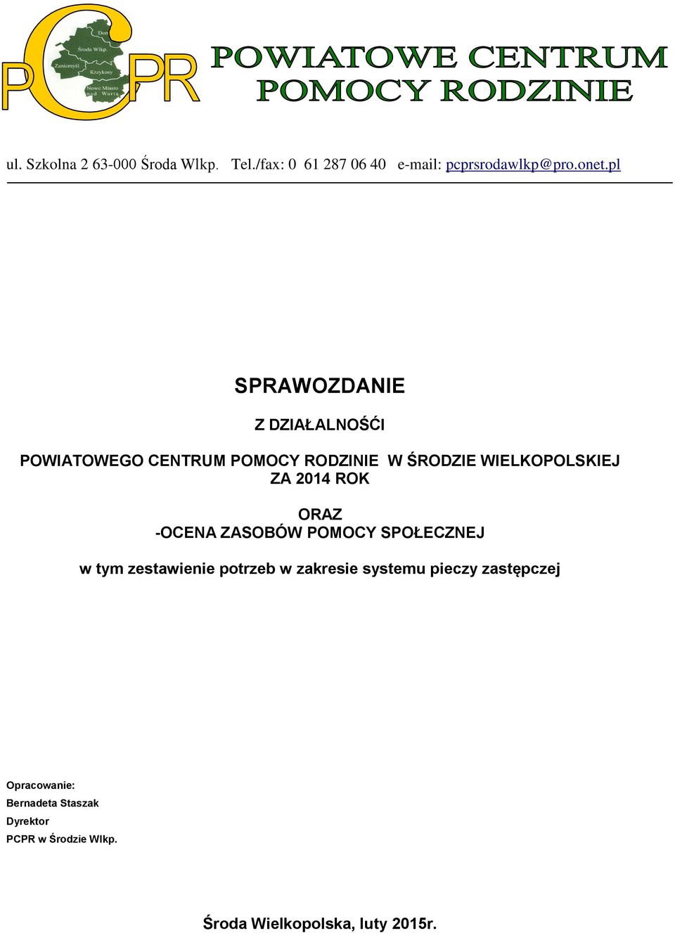 2014 ROK ORAZ -OCENA ZASOBÓW POMOCY SPOŁECZNEJ w tym zestawienie potrzeb w zakresie systemu