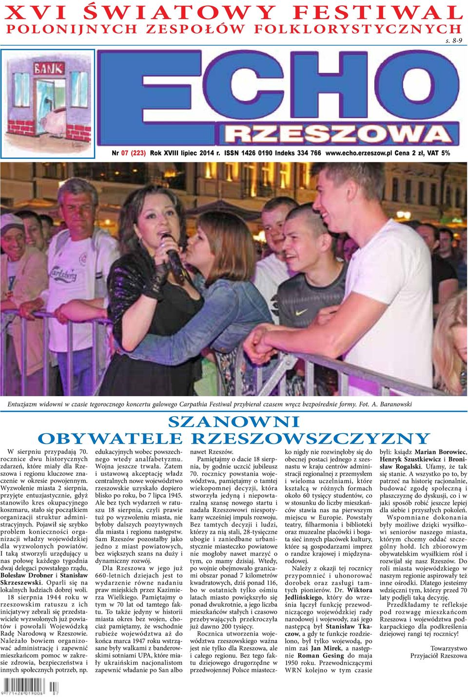 Baranowski szanowni obywatele rzeszowszczyzny W sierpniu przypadają 70. rocznice dwu historycznych zdarzeń, które miały dla Rzeszowa i regionu kluczowe znaczenie w okresie powojennym.