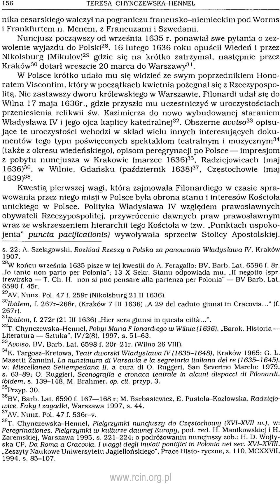 16 lutego 1636 roku opuścił Wiedeń i przez Nikolsburg (Mikulov) 29 gdzie się na krótko zatrzymał, następnie przez Kraków 30 dotarł wreszcie 20 marca do Warszawy 31.