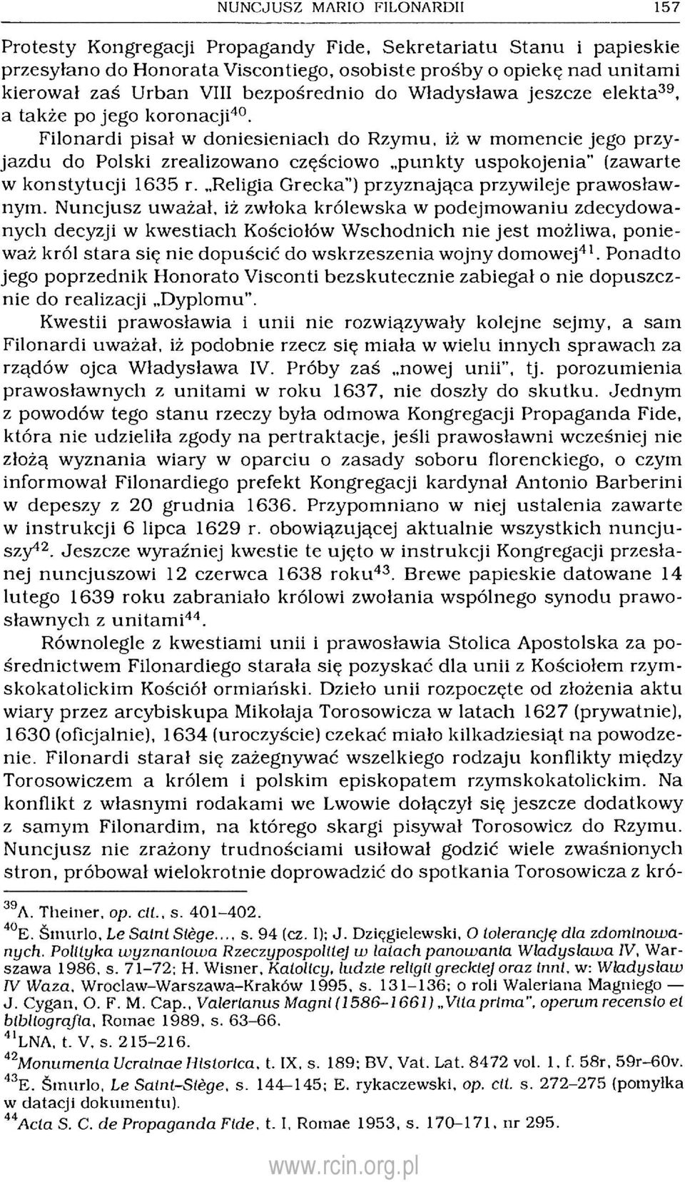 Filonardi pisał w doniesieniach do Rzymu, iż w momencie jego przyjazdu do Polski zrealizowano częściowo punkty uspokojenia" (zawarte w konstytucji 1635 r.