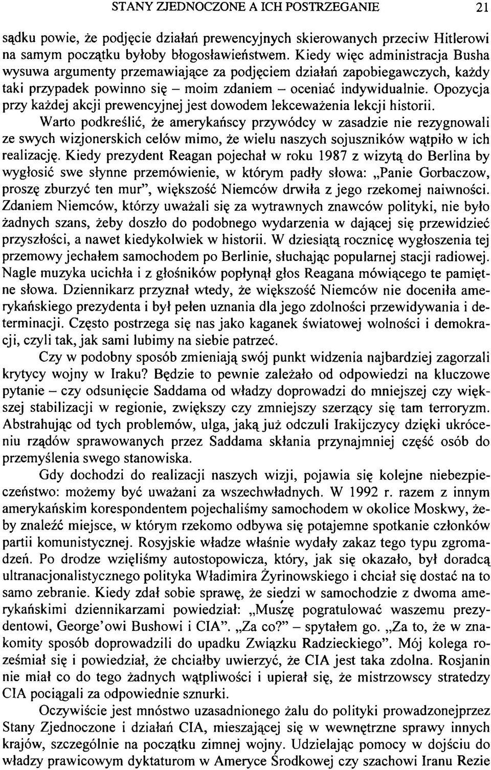 Opozycja przy każdej akcji prewencyjnej jest dowodem lekceważenia lekcji historii.