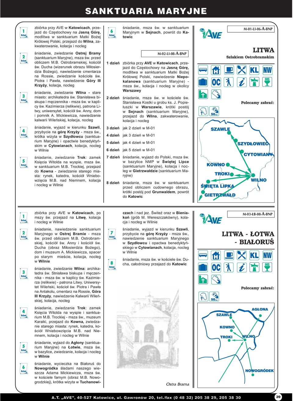 Piotra i Paw³a, nawiedzenie Góry III Krzy y, kolacja, œniadanie, zwiedzanie Wilna - stare miasto: archikatedra œw. Stanis³awa biskupa i mêczennika - msza œw. w kaplicy œw.