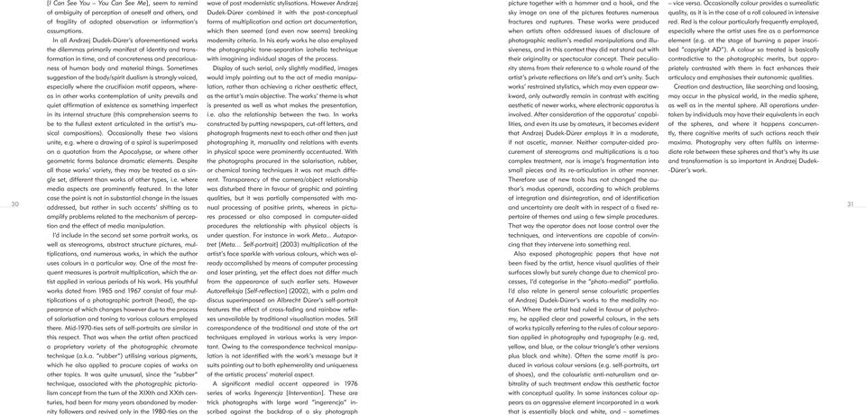 Sometimes suggestion of the body/spirit dualism is strongly voiced, especially where the crucifixion motif appears, whereas in other works contemplation of unity prevails and quiet affirmation of