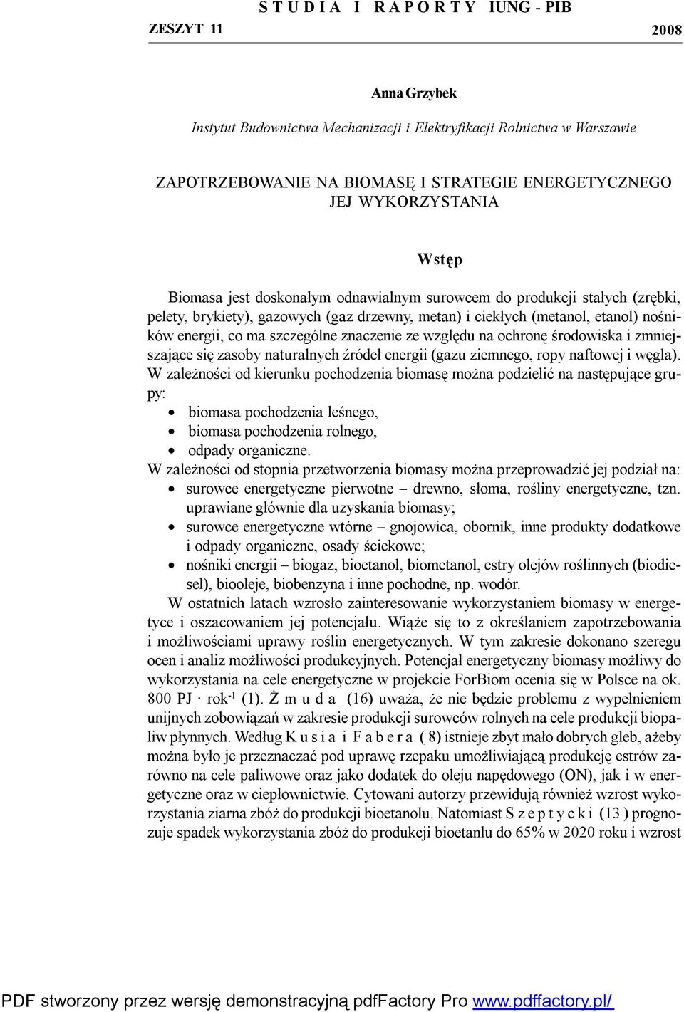 szczególne znaczenie ze względu na ochronę środowiska i zmniejszające się zasoby naturalnych źródeł energii (gazu ziemnego, ropy naftowej i węgla).