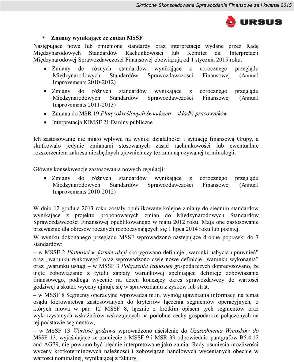 Sprawozdawczości Finansowej (Annual Improvements 2010-2012) Zmiany do różnych standardów wynikające z corocznego przeglądu Międzynarodowych Standardów Sprawozdawczości Finansowej (Annual Improvements