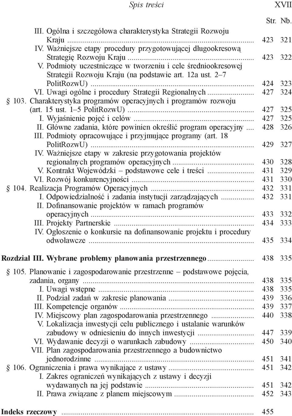 .. 427 324 103. Charakterystyka programów operacyjnych i programów rozwoju (art. 15 ust. 1 5 PolitRozwU)... 427 325 I. Wyjaśnienie pojęć i celów... 427 325 II.