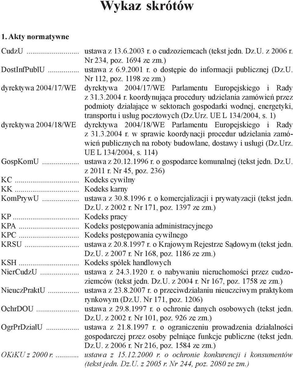 koordynująca procedury udzielania zamówień przez podmioty działające w sektorach gospodarki wodnej, energetyki, dyrektywa 2004/18/WE transportu i usług pocztowych (Dz.Urz. UE L 134/2004, s.