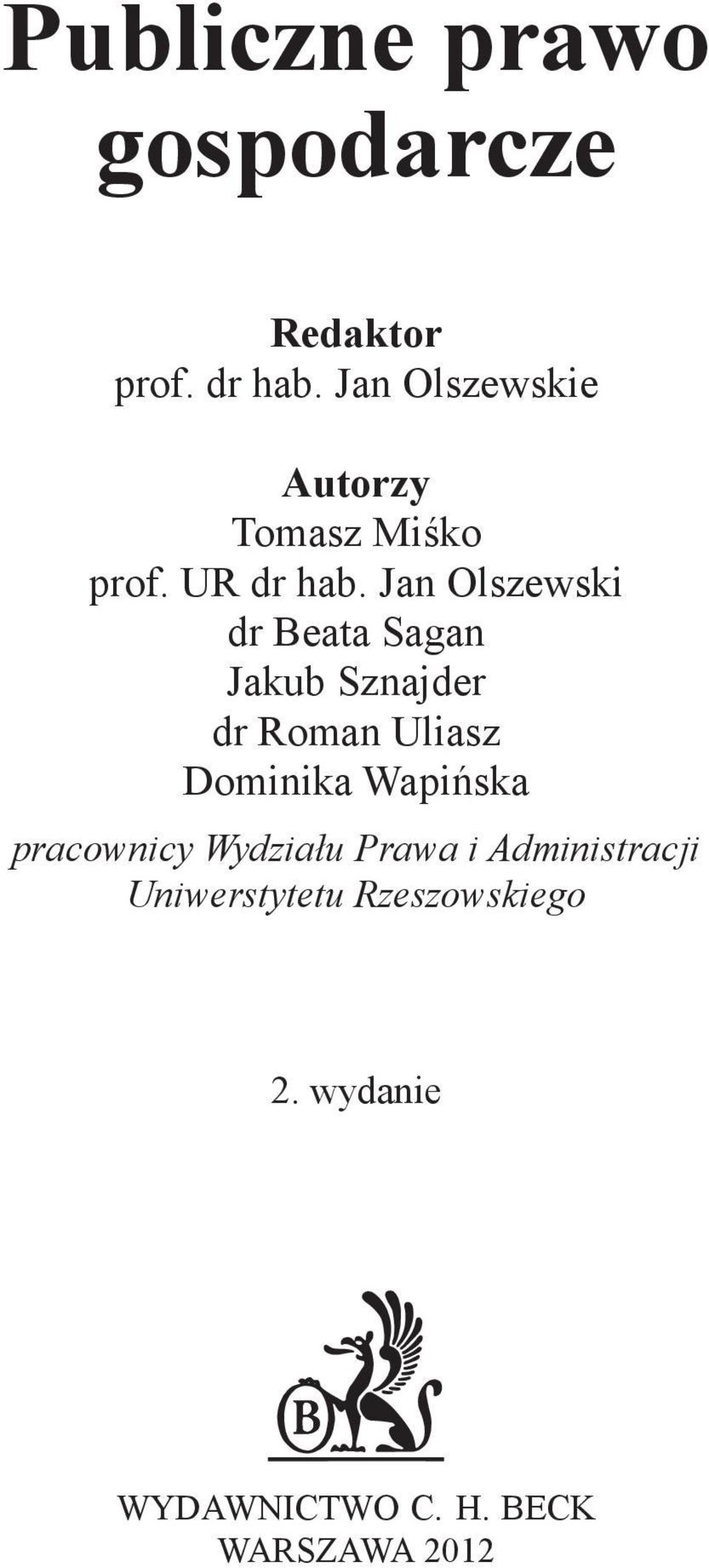 Jan Olszewski dr Beata Sagan Jakub Sznajder dr Roman Uliasz Dominika