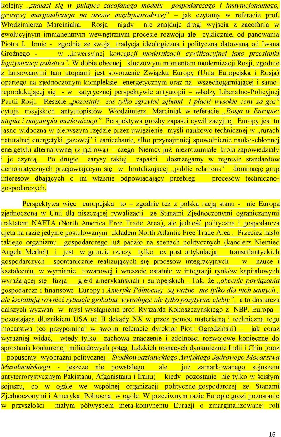 polityczną datowaną od Iwana Groźnego - w inwersyjnej koncepcji modernizacji cywilizacyjnej jako przesłanki legitymizacji państwa.