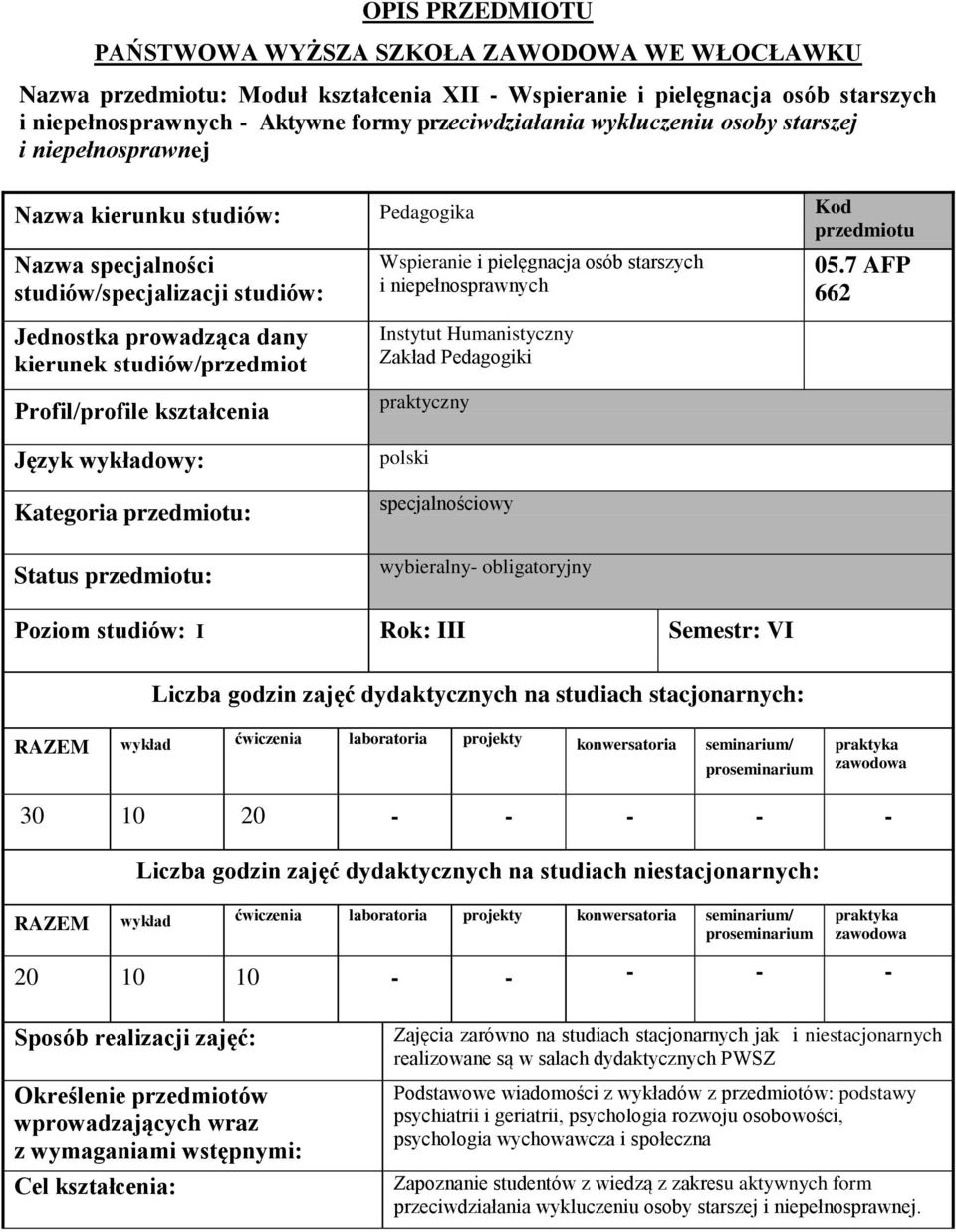 kształcenia Wspieranie i pielęgnacja osób starszych i Instytut Humanistyczny Zakład Pedagogiki praktyczny 05.