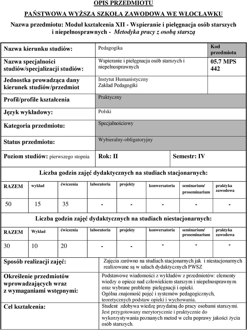 starszych i Instytut Humanistyczny Zakład Pedagogiki Praktyczny 05.