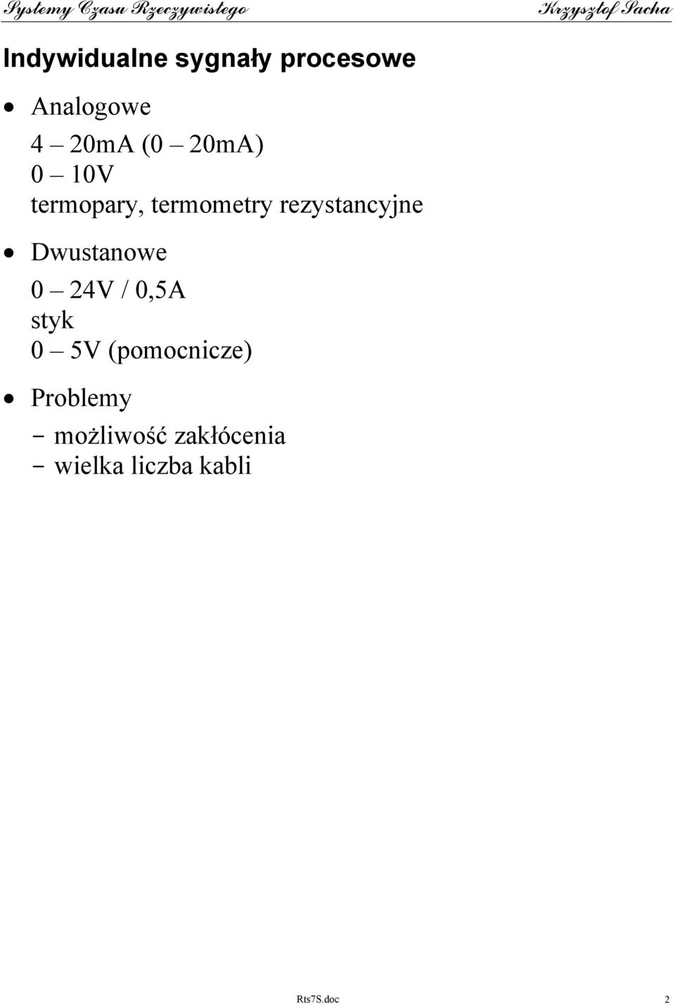 Dwustanowe 0 24V / 0,5A styk 0 5V (pomocnicze)