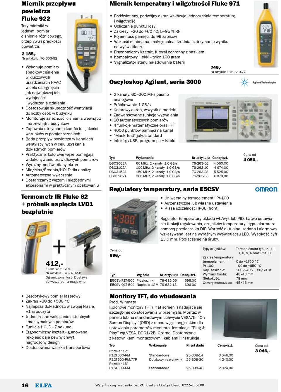 Dostosowuje skuteczność wentylacji do liczby osób w budynku Monitoruje zależności ciśnienia wewnątrz i na zewnątrz budynków Zapewnia utrzymanie komfortu i jakości warunków w pomieszczeniach Bada