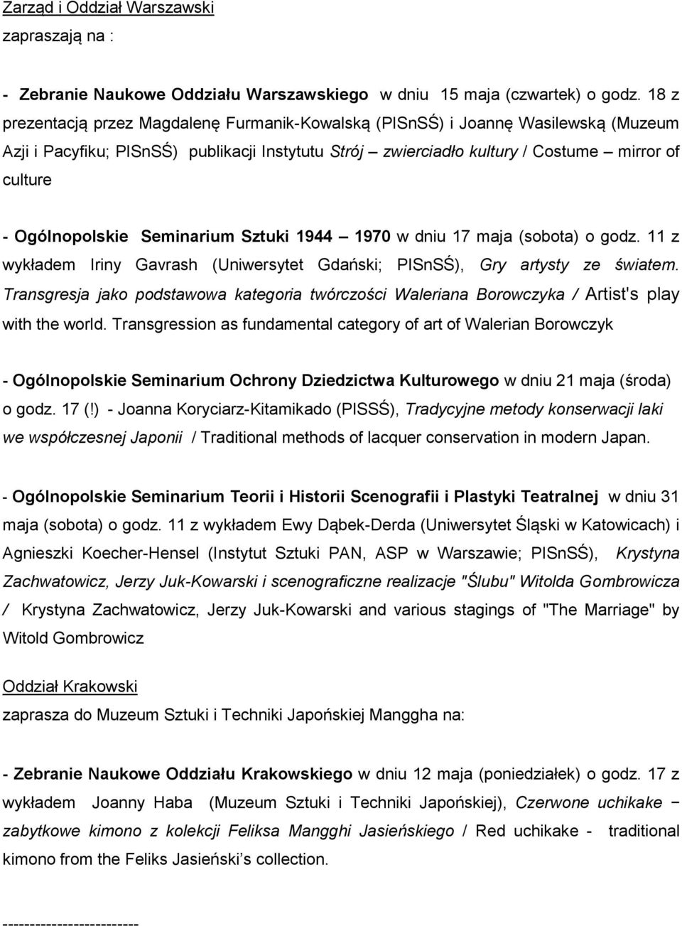 Ogólnopolskie Seminarium Sztuki 1944 1970 w dniu 17 maja (sobota) o godz. 11 z wykładem Iriny Gavrash (Uniwersytet Gdański; PISnSŚ), Gry artysty ze światem.