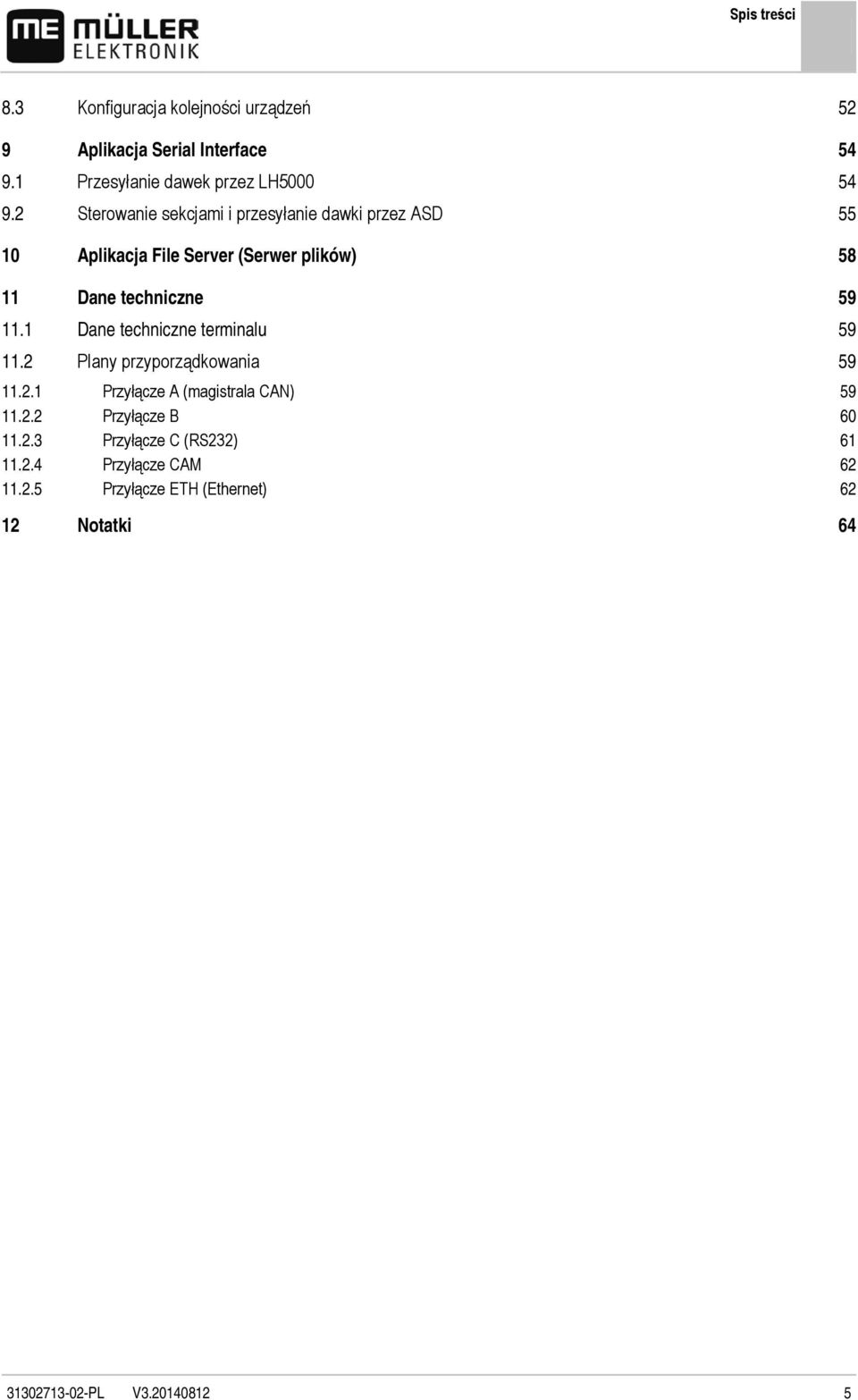 1 Dane techniczne terminalu 59 11.2 Plany przyporządkowania 59 11.2.1 Przyłącze A (magistrala CAN) 59 11.2.2 Przyłącze B 60 11.