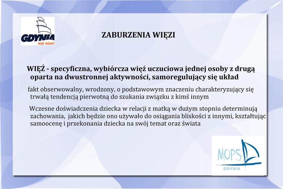 pierwotną do szukania związku z kimś innym Wczesne doświadczenia dziecka w relacji z matką w dużym stopniu determinują