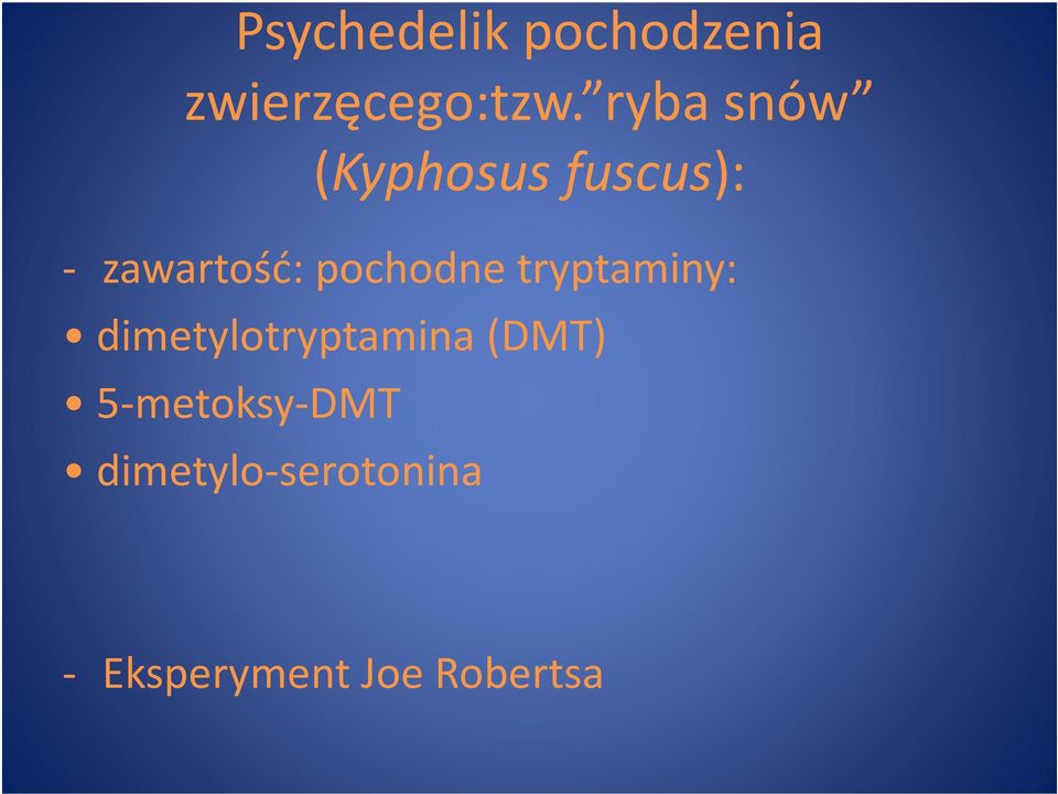 pochodne tryptaminy: dimetylotryptamina(dmt)