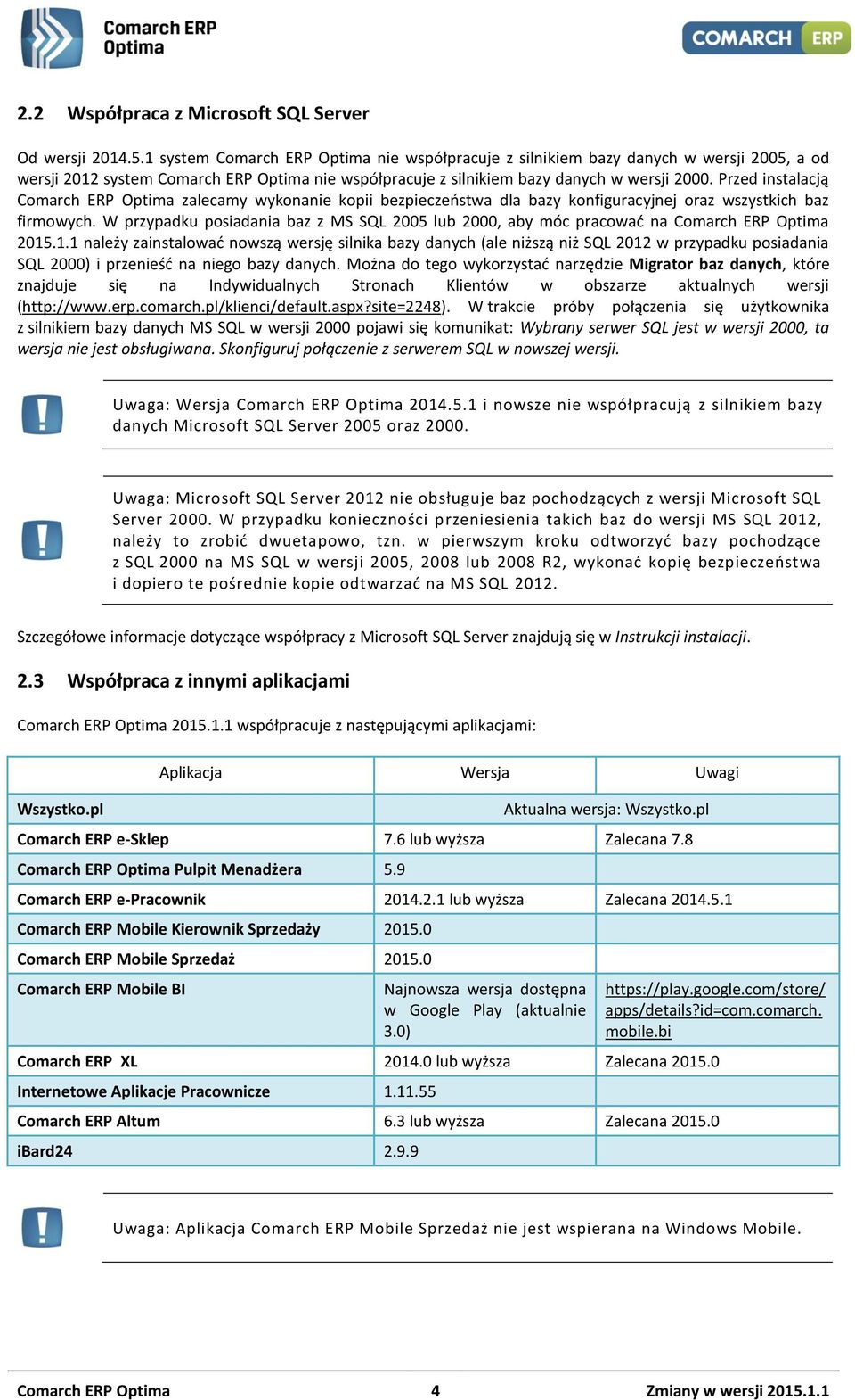 Przed instalacją Comarch ERP Optima zalecamy wykonanie kopii bezpieczeństwa dla bazy konfiguracyjnej oraz wszystkich baz firmowych.