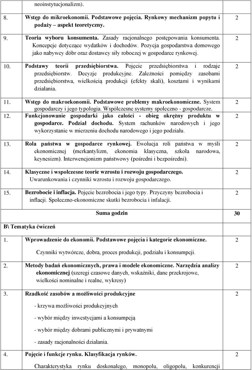 Pojęcie przedsiębiorstwa i rodzaje przedsiębiorstw. Decyzje produkcyjne. Zależności pomiędzy zasobami przedsiębiorstwa, wielkością produkcji (efekty skali), kosztami i wynikami działania. 11.