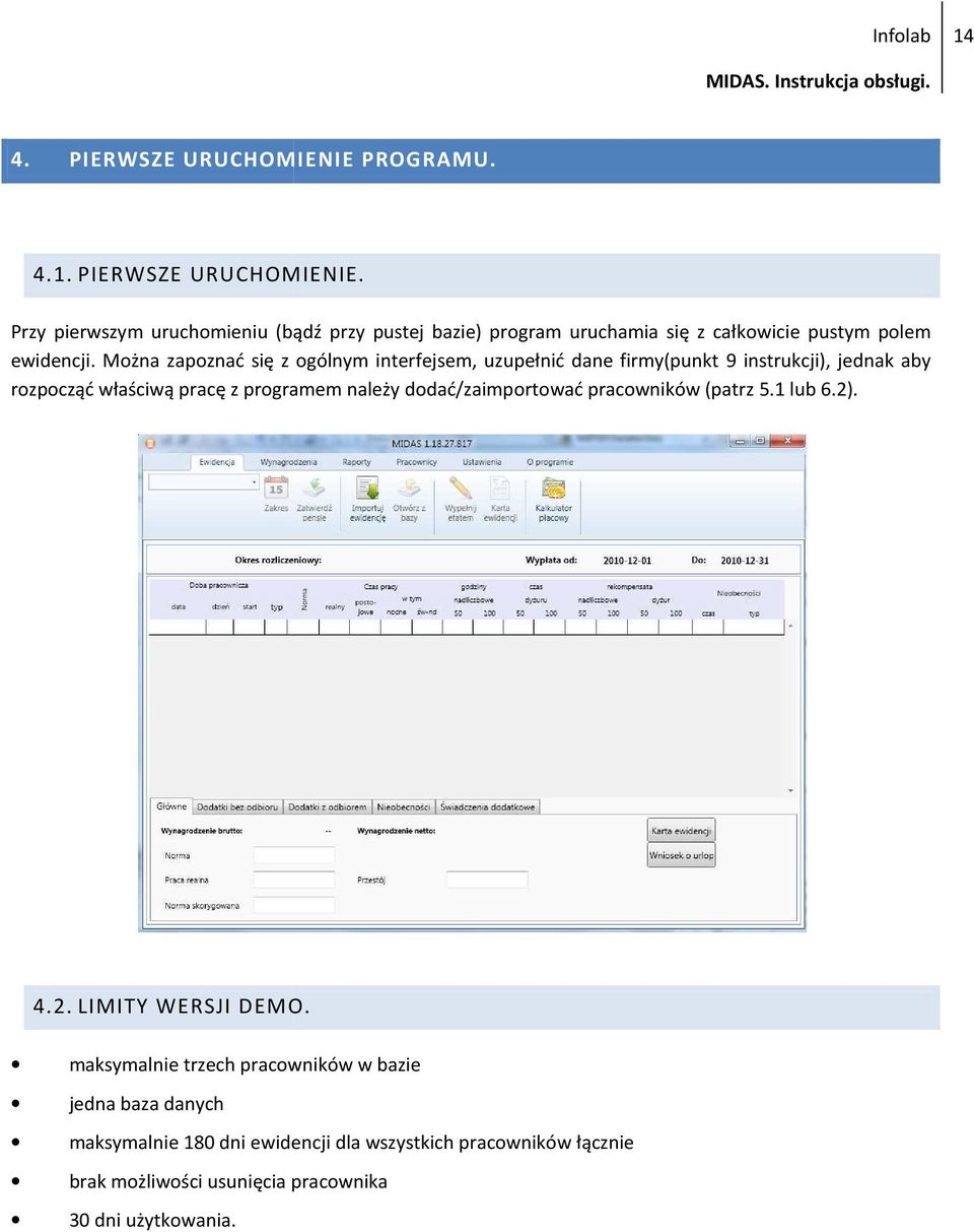 dodać/zaimportować pracowników (patrz 5.1 lub 6.2). 4.2. LIMITY WERSJI DEMO.