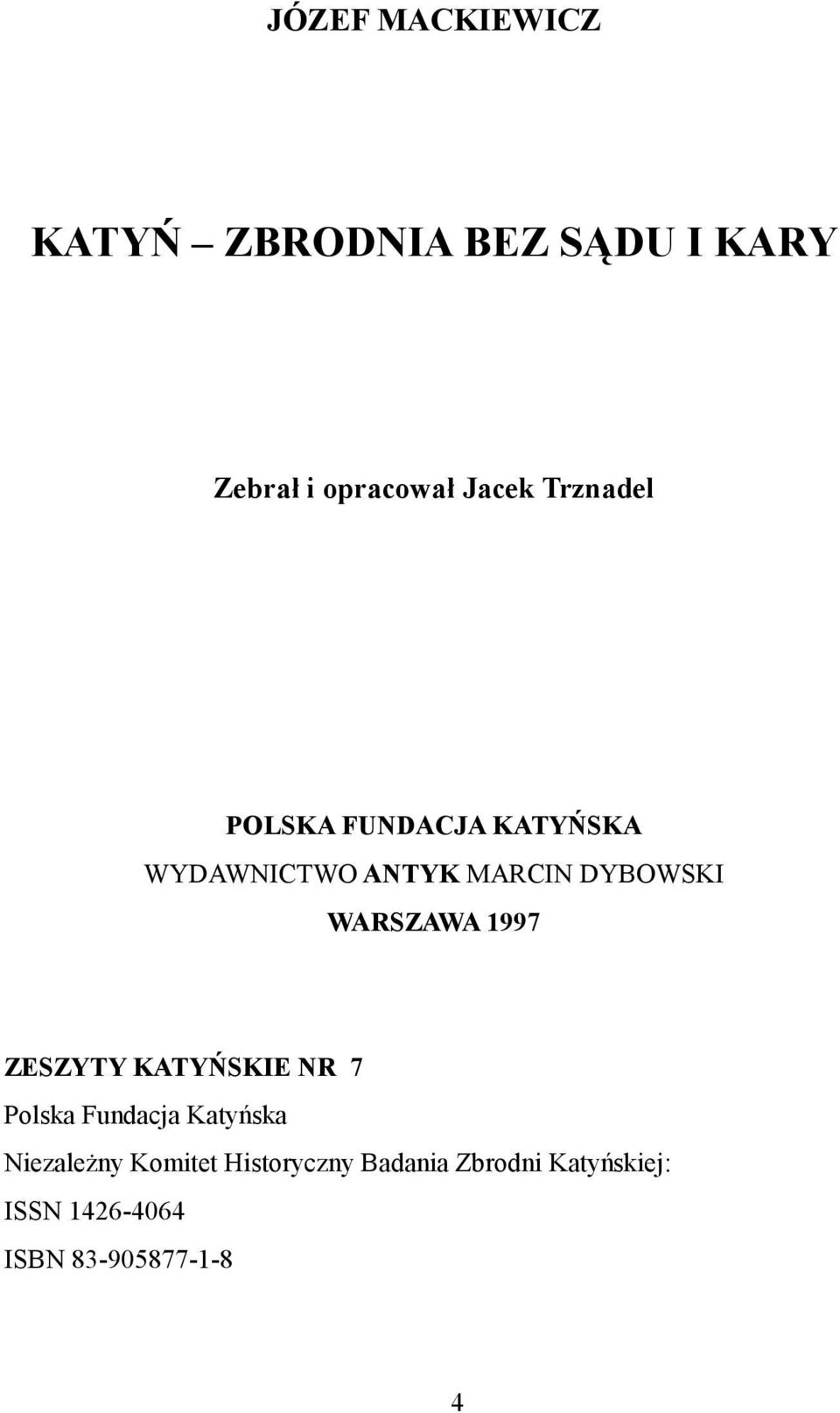 WARSZAWA 1997 ZESZYTY KATYŃSKIE NR 7 Polska Fundacja Katyńska Niezależny