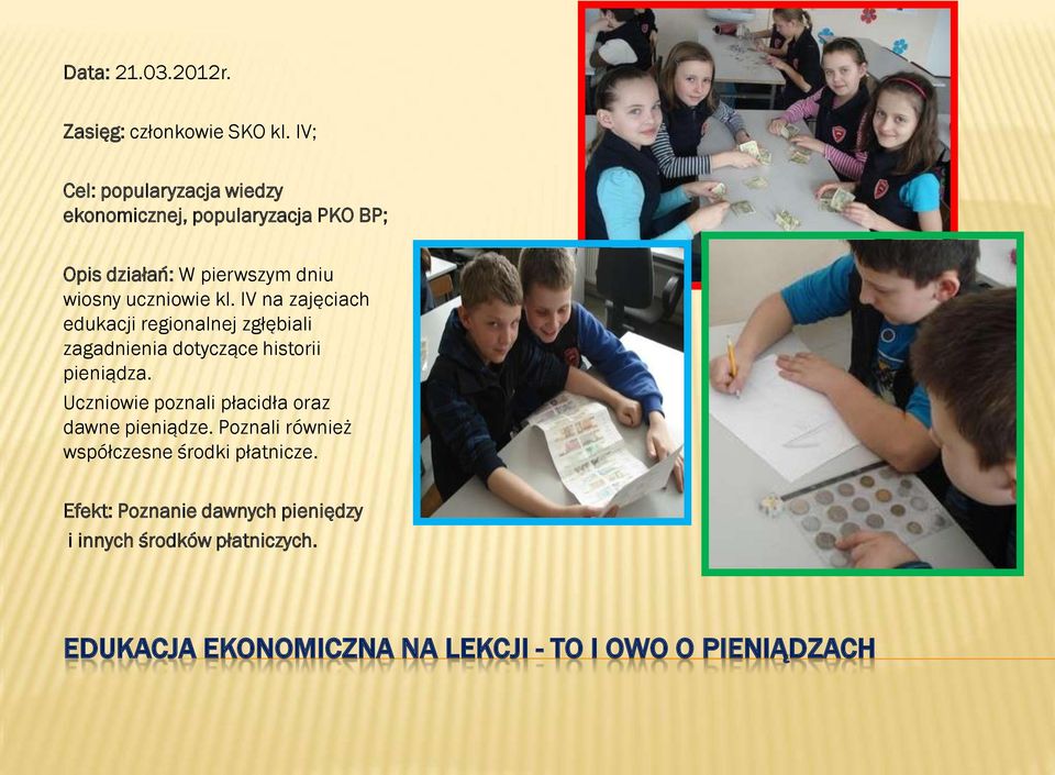 IV na zajęciach edukacji regionalnej zgłębiali zagadnienia dotyczące historii pieniądza.