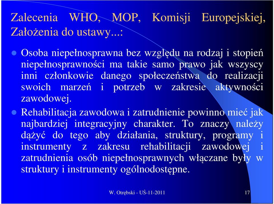 realizacji swoich marzeń i potrzeb w zakresie aktywności zawodowej.