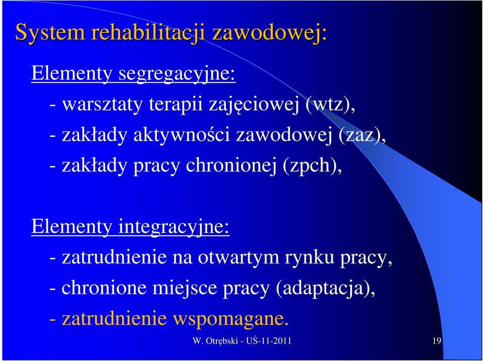 chronionej (zpch), Elementy integracyjne: - zatrudnienie na otwartym rynku