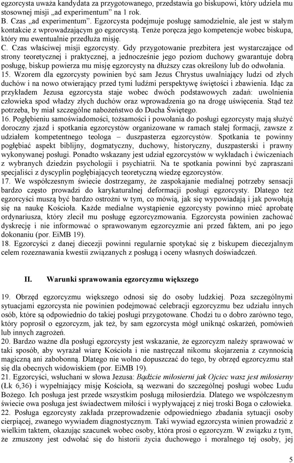 Czas właściwej misji egzorcysty.
