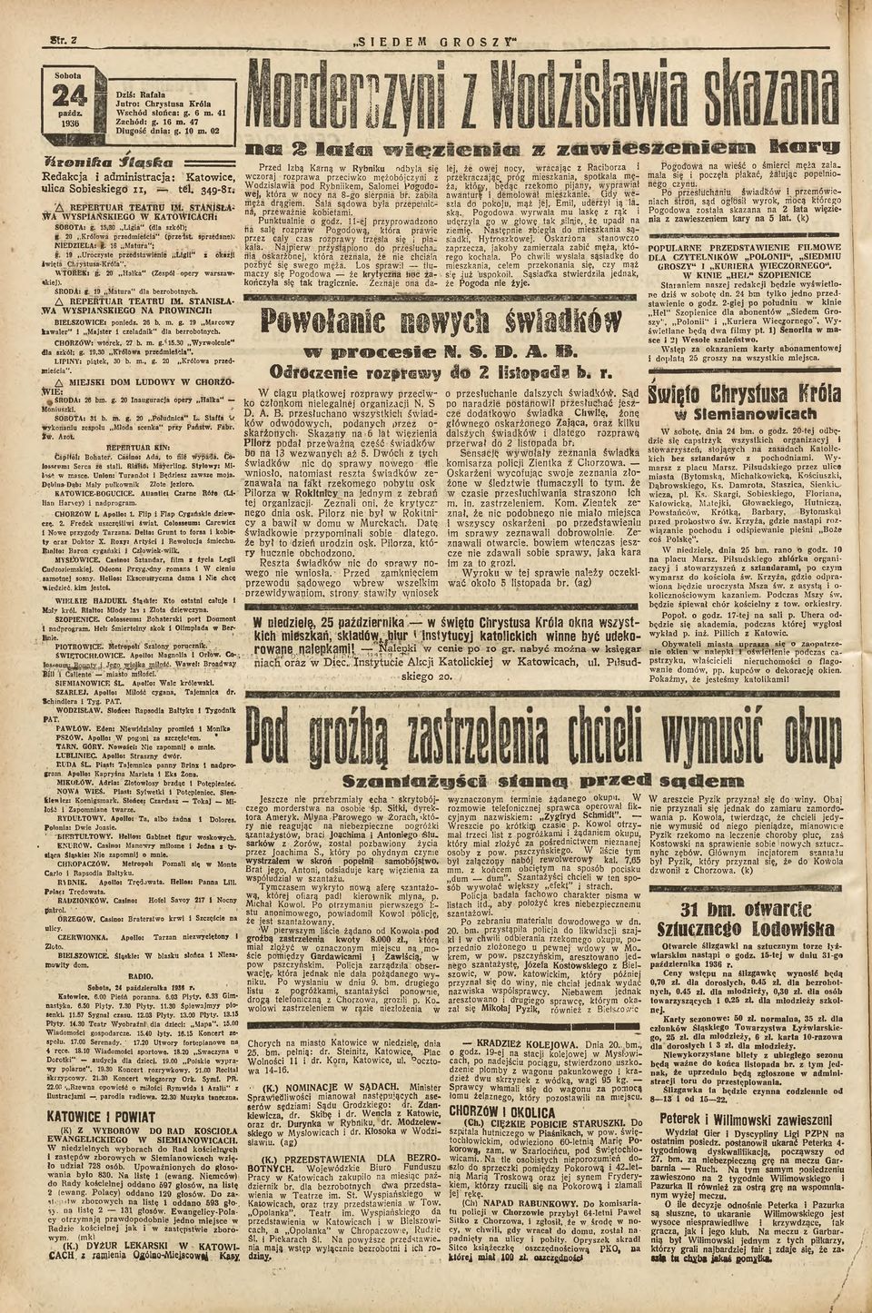 15,30 L igia" (dla szkóo; * 20,,Królowa przedm ieścia" (przedst sprzedane). NIEDZIELA: g. 16 M atura"; g. 19 Uroczyste przedstaw ienie L igii" z okazji lw ięta Chryśtusa-K róla". W TÓŚtiK: g.