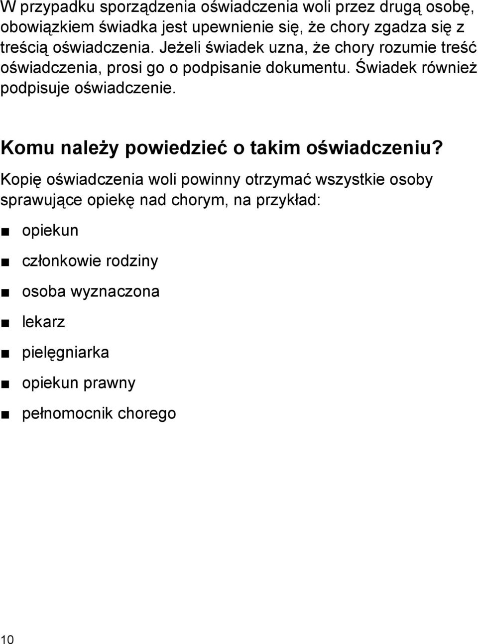 Świadek również podpisuje oświadczenie. Komu należy powiedzieć o takim oświadczeniu?