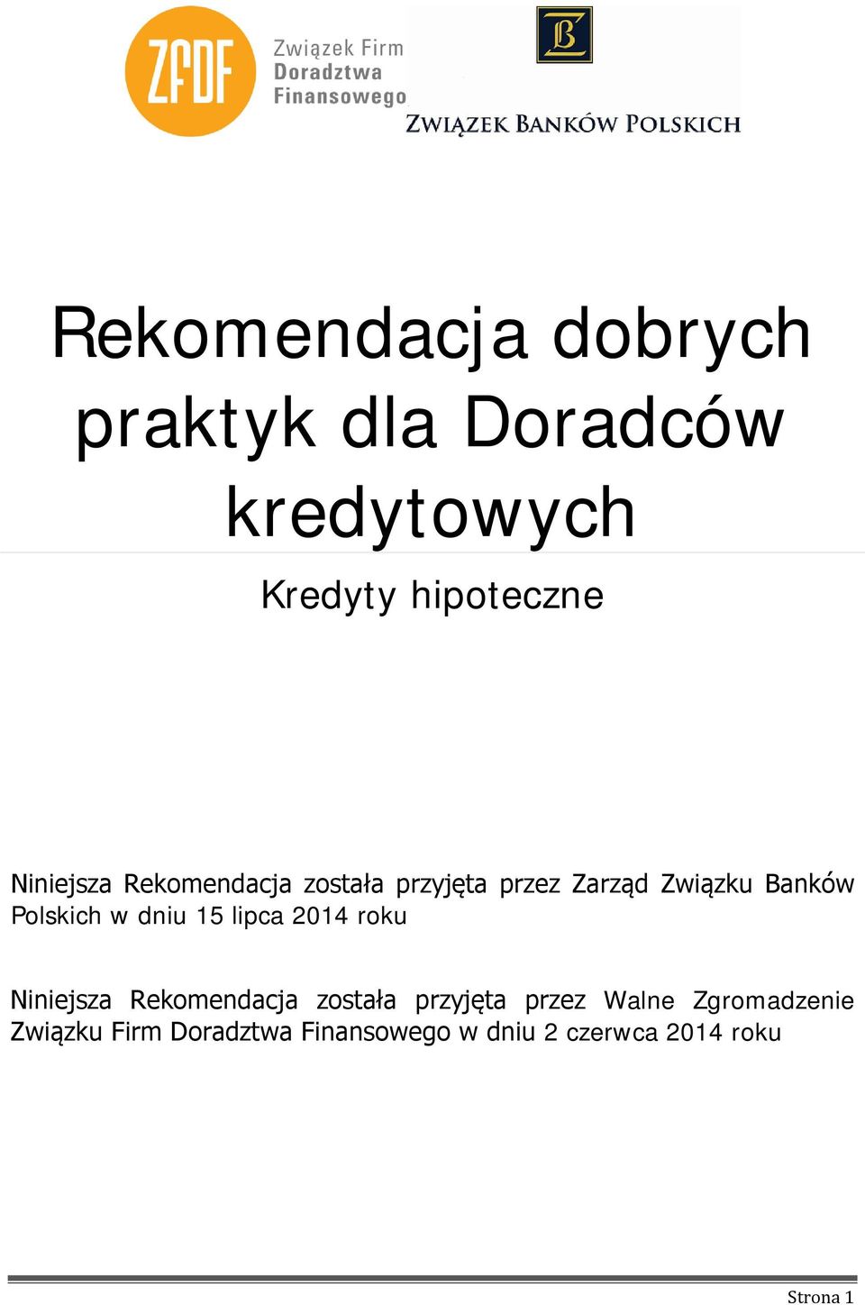 w dniu 15 lipca 2014 roku Niniejsza Rekomendacja została przyjęta przez Walne