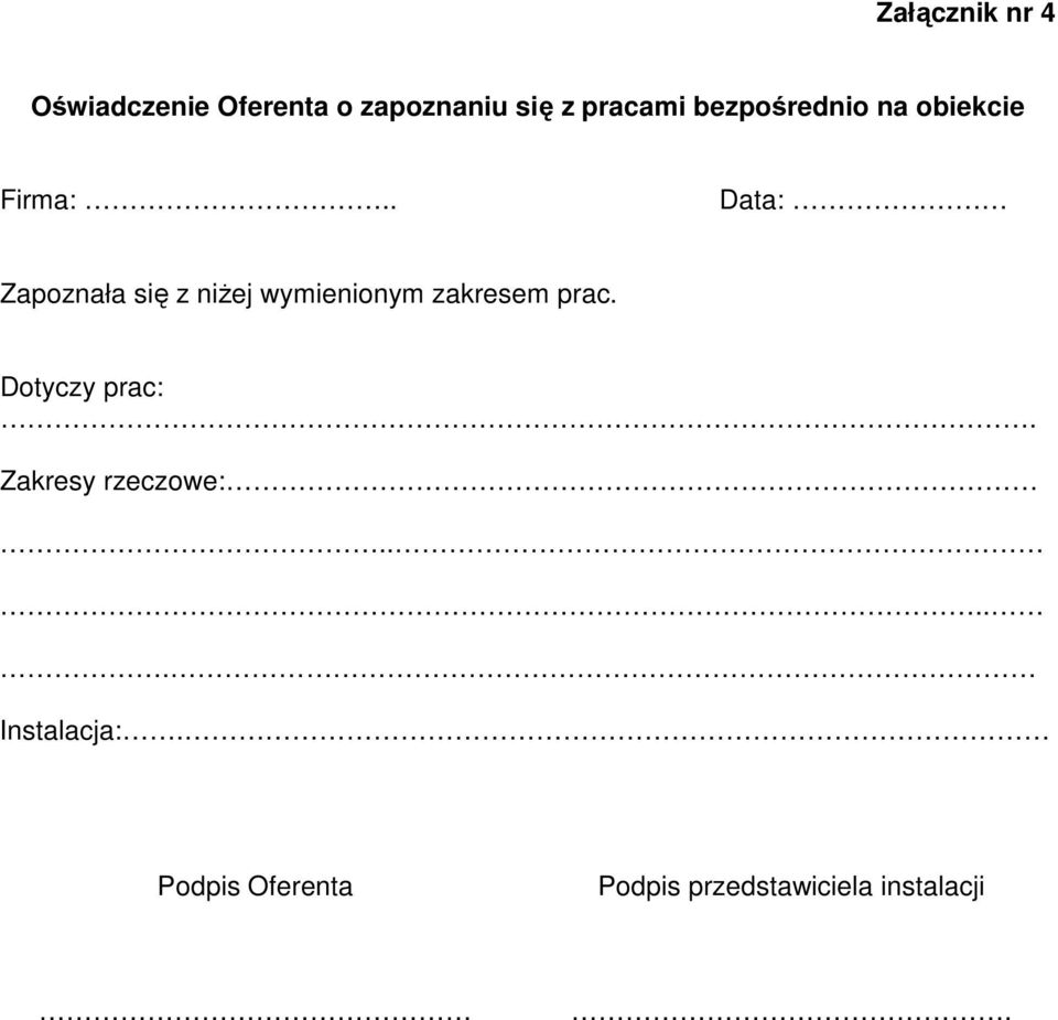 . Data: Zapoznała się z niŝej wymienionym zakresem prac.