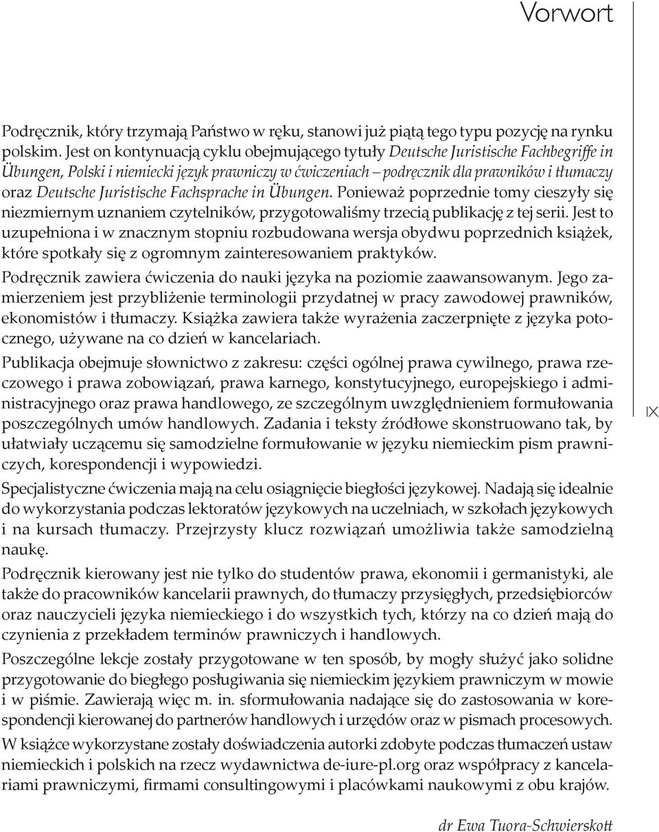 Juristische Fachsprache in Übungen. Ponieważ poprzednie tomy cieszyły się niezmiernym uznaniem czytelników, przygotowaliśmy trzecią publikację z tej serii.