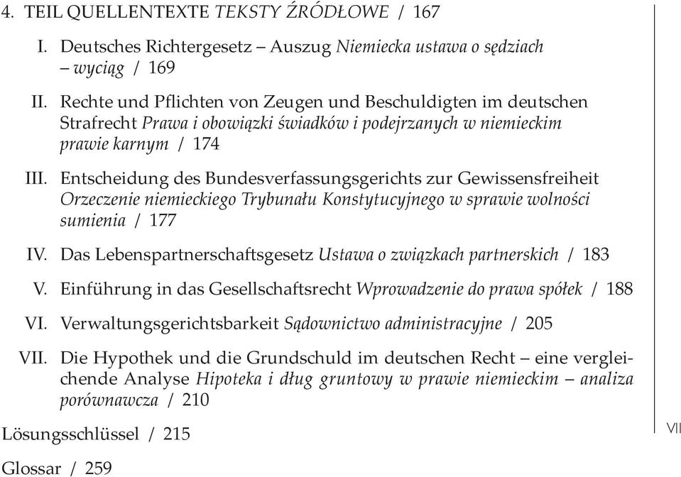 entscheidung des Bundesverfassungsgerichts zur Gewissensfreiheit Orzeczenie niemieckiego Trybunału Konstytucyjnego w sprawie wolności sumienia / 177 IV.